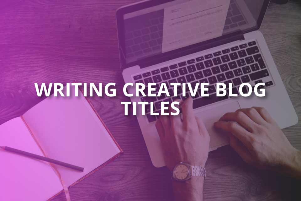 writing creatvie blog titles