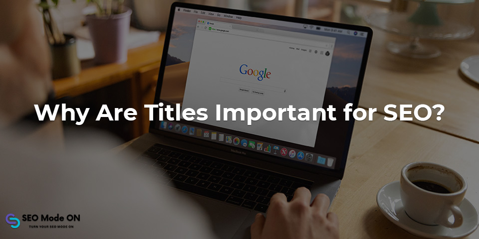 wyhy are titles important for seo